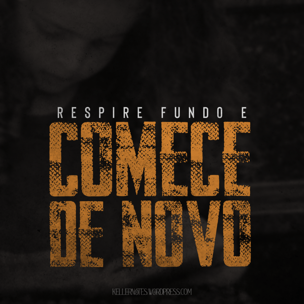 Respire Fundo e Comece de&nbsp;Novo