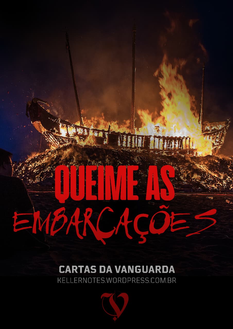 Cartas da Vanguarda – Queime As&nbsp;Embarcações